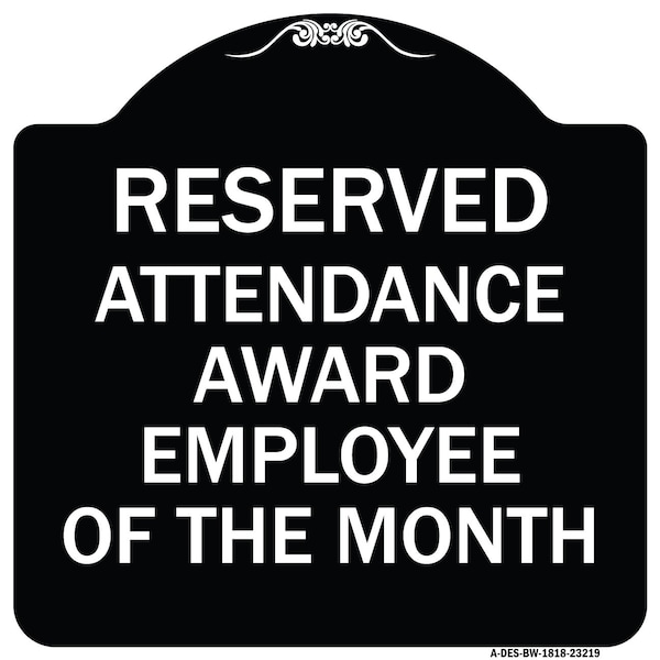Reserved Attendance Award Employee of Month Heavy-Gauge Aluminum Sign, 18" x 18", BW-1818-23219